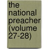 The National Preacher (Volume 27-28) door Unknown Author