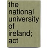 The National University Of Ireland; Act door Great Britain