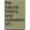 The Natural History And Cultivation Of T door Robert Ervin Coker