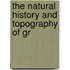 The Natural History And Topography Of Gr