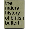 The Natural History Of British Butterfli door James duncan