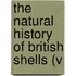 The Natural History Of British Shells (V