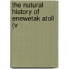 The Natural History Of Enewetak Atoll (V door Dennis M. Devaney