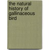 The Natural History Of Gallinaceous Bird by Sir William Jardine