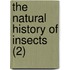 The Natural History Of Insects (2)