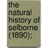 The Natural History Of Selborne (1890);