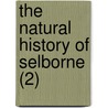 The Natural History Of Selborne (2) door Rev Gilbert White