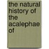 The Natural History Of The Acalephae Of