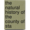 The Natural History Of The County Of Sta door Robert Garner