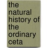 The Natural History Of The Ordinary Ceta door Robert Hamilton