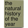 The Natural History Of The Year door Bernard Bolingbroke Woodward