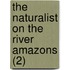The Naturalist On The River Amazons (2)