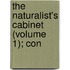 The Naturalist's Cabinet (Volume 1); Con