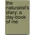 The Naturalist's Diary; A Day-Book Of Me