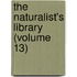 The Naturalist's Library (Volume 13)