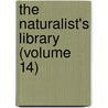 The Naturalist's Library (Volume 14) by William Jardine