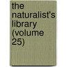 The Naturalist's Library (Volume 25) door Sir William Jardine