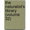 The Naturalist's Library (Volume 32) door William Jardine