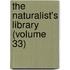 The Naturalist's Library (Volume 33)