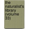 The Naturalist's Library (Volume 33) by Sir William Jardine