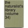 The Naturalist's Library (Volume 34) door Sir William Jardine