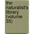 The Naturalist's Library (Volume 35)