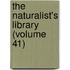The Naturalist's Library (Volume 41)