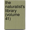 The Naturalist's Library (Volume 41) door William Jardine