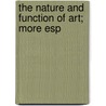 The Nature And Function Of Art; More Esp door Leopold Eidlitz