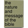 The Nature And Message Of The Bible door Selbie