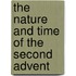 The Nature And Time Of The Second Advent