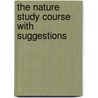 The Nature Study Course With Suggestions door John Dearness