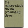 The Nature-Study Review (Volume 6); Devo door American Nature Study Society