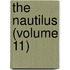 The Nautilus (Volume 11)
