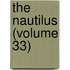 The Nautilus (Volume 33)