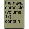 The Naval Chronicle (Volume 17); Contain door General Books