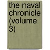 The Naval Chronicle (Volume 3) door James Stanier Clarke
