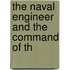 The Naval Engineer And The Command Of Th