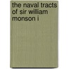 The Naval Tracts Of Sir William Monson I by Sir William Monson