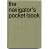 The Navigator's Pocket-Book door Howard Patterson