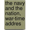 The Navy And The Nation, War-Time Addres door Josephus Daniels