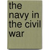 The Navy In The Civil War door Onbekend