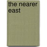 The Nearer East by David George Hogarth