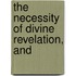 The Necessity Of Divine Revelation, And