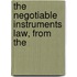 The Negotiable Instruments Law, From The