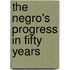The Negro's Progress In Fifty Years
