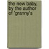 The New Baby, By The Author Of 'Granny's