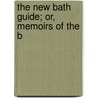 The New Bath Guide; Or, Memoirs Of The B by Christopher Anstey