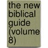 The New Biblical Guide (Volume 8)