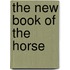 The New Book Of The Horse